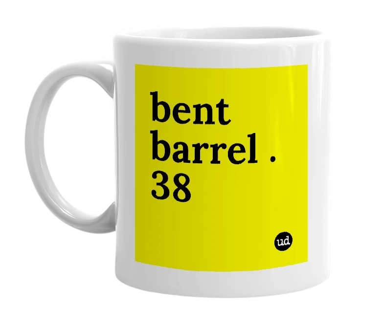 White mug with 'bent barrel .38' in bold black letters