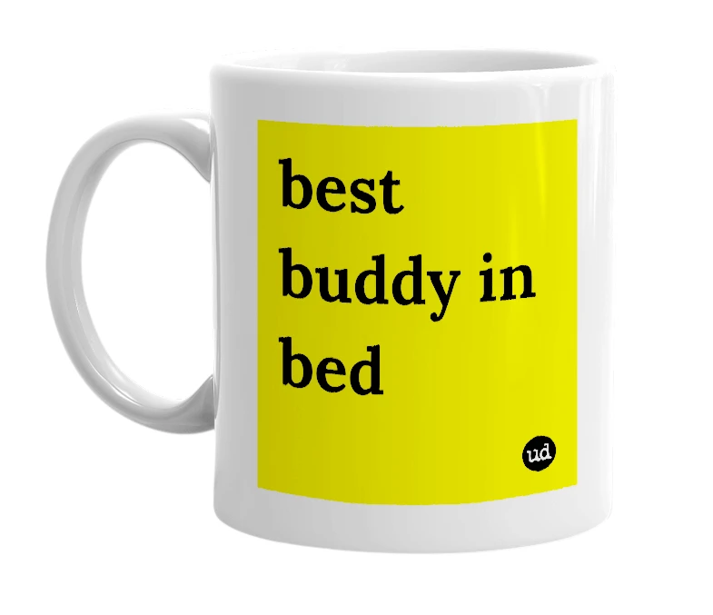 White mug with 'best buddy in bed' in bold black letters