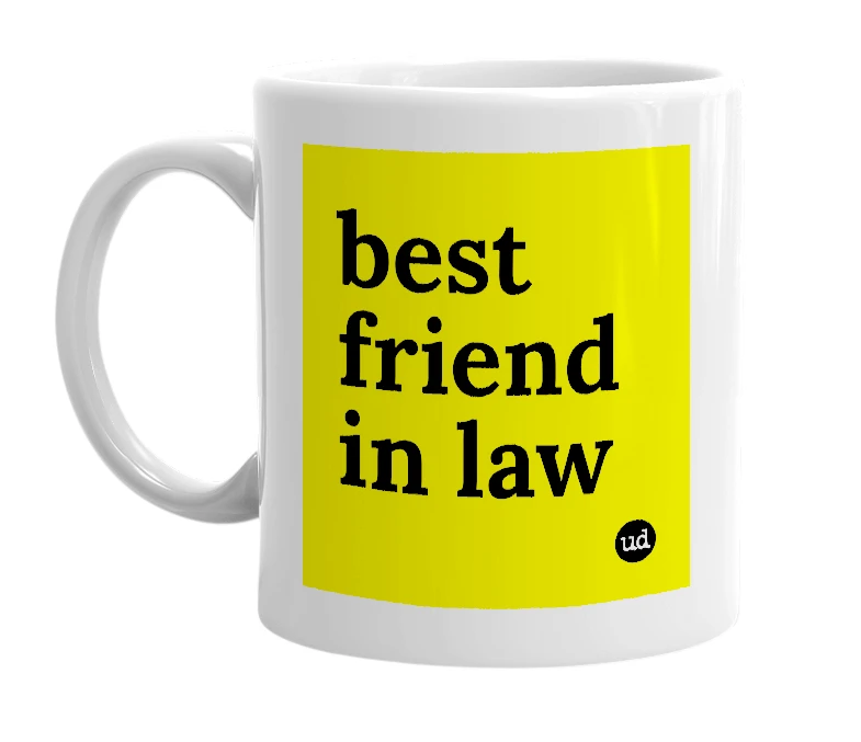 White mug with 'best friend in law' in bold black letters