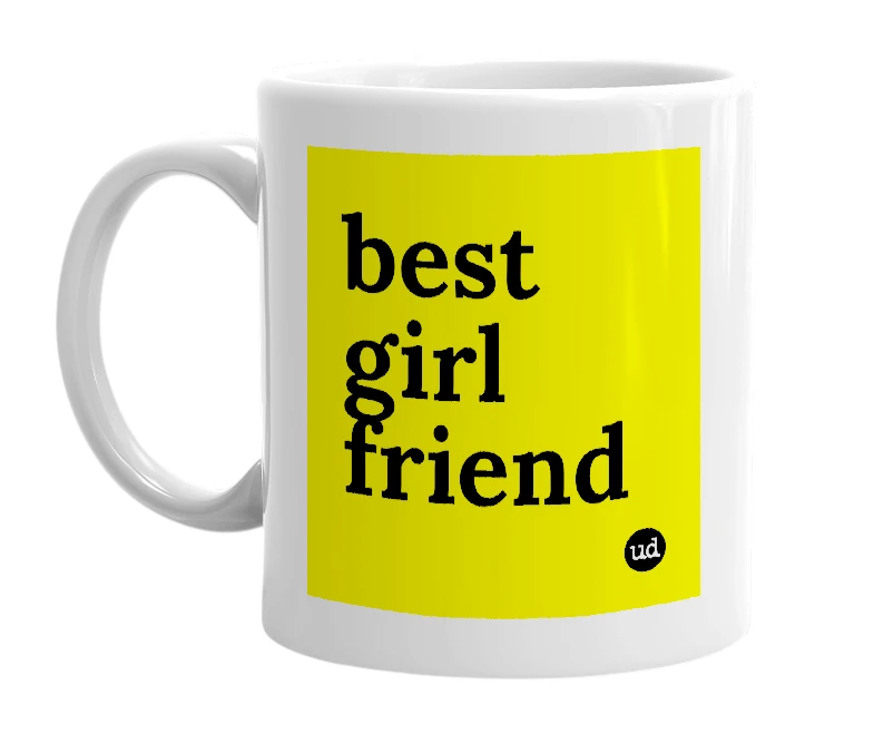 White mug with 'best girl friend' in bold black letters
