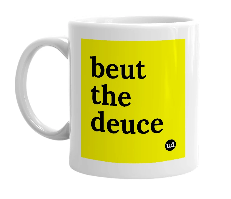 White mug with 'beut the deuce' in bold black letters