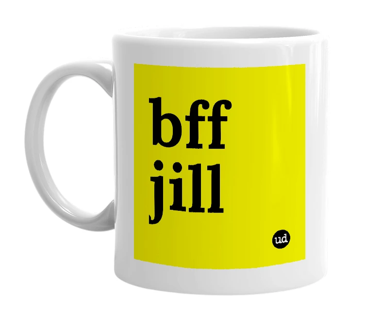 White mug with 'bff jill' in bold black letters