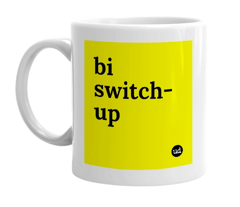 White mug with 'bi switch-up' in bold black letters
