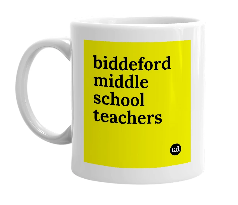 White mug with 'biddeford middle school teachers' in bold black letters