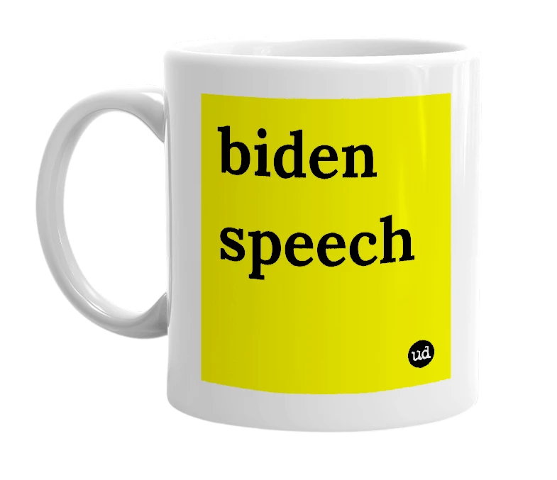 White mug with 'biden speech' in bold black letters
