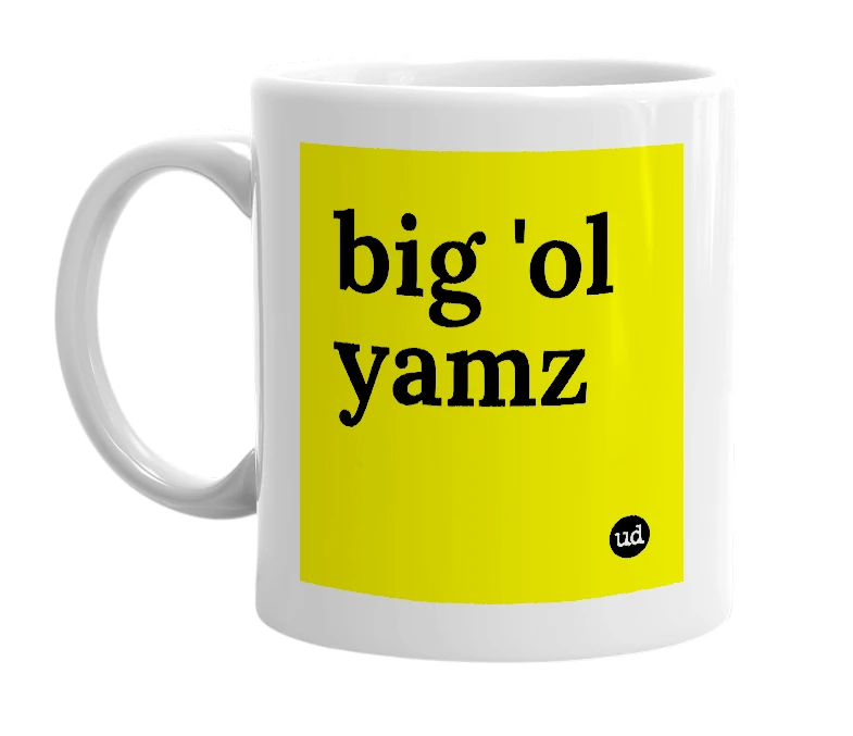 White mug with 'big 'ol yamz' in bold black letters