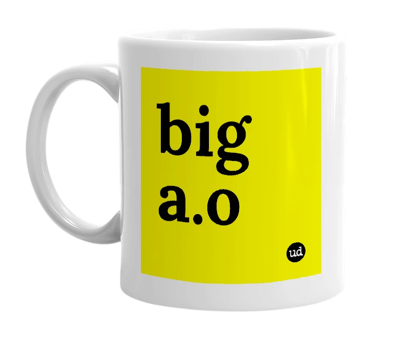 White mug with 'big a.o' in bold black letters