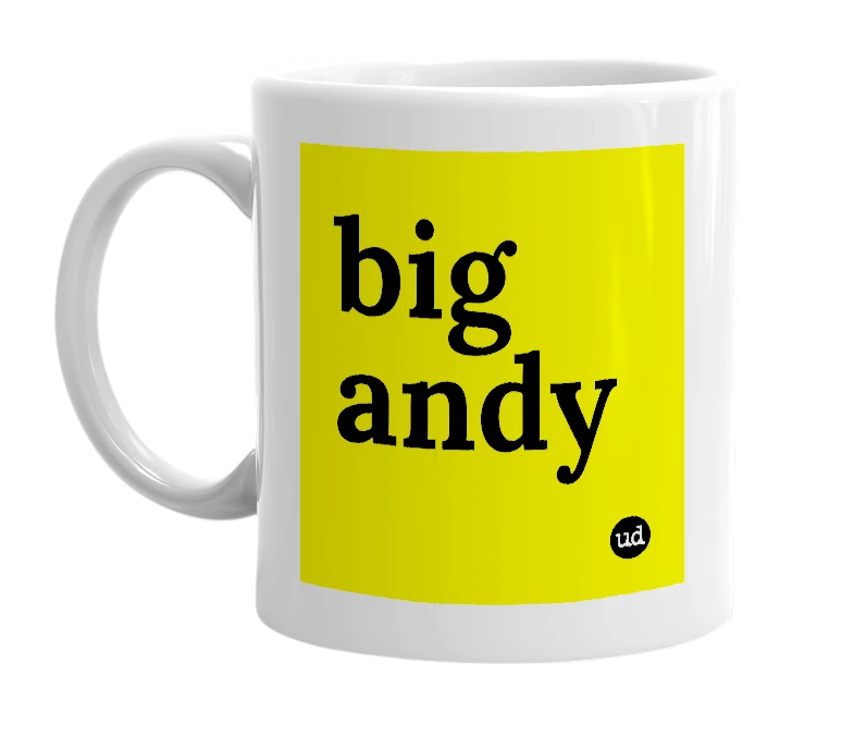 White mug with 'big andy' in bold black letters