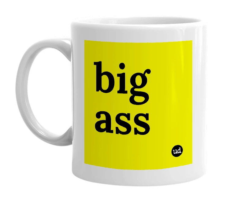 White mug with 'big ass' in bold black letters
