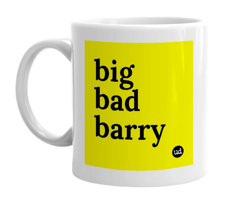 White mug with 'big bad barry' in bold black letters