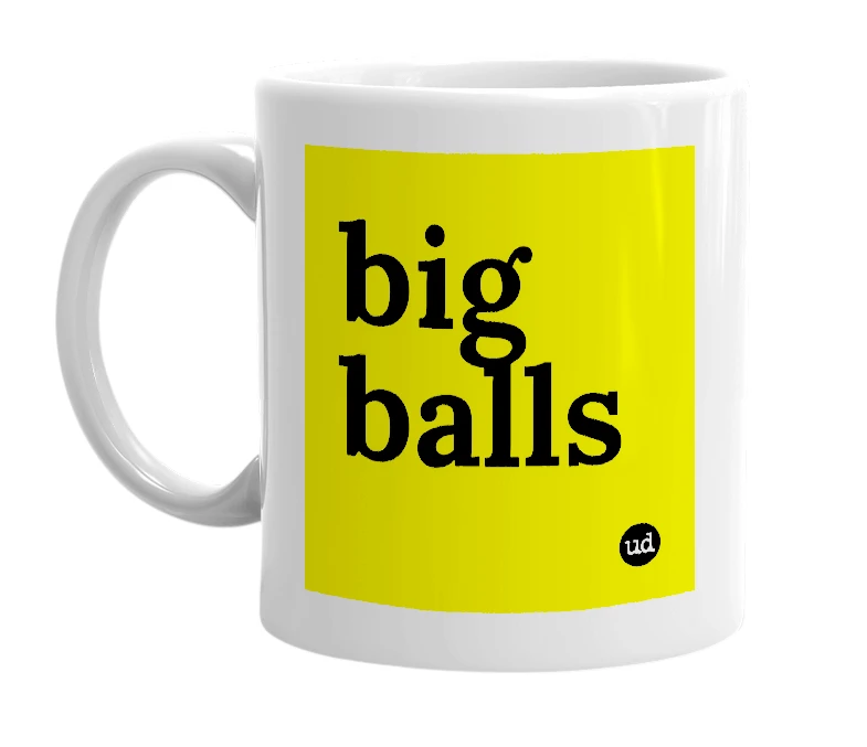 White mug with 'big balls' in bold black letters