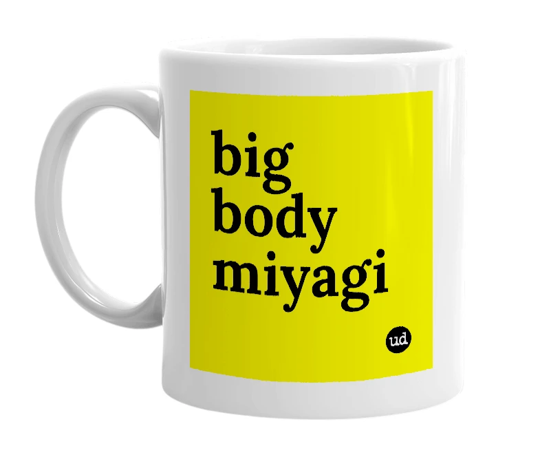 White mug with 'big body miyagi' in bold black letters