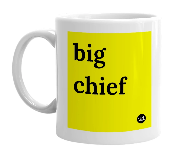White mug with 'big chief' in bold black letters