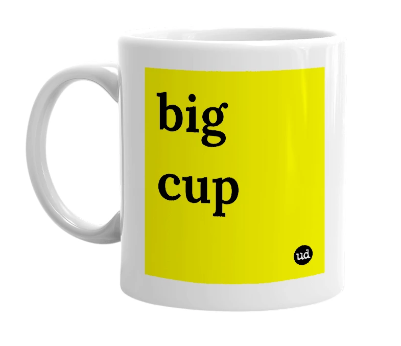 White mug with 'big cup' in bold black letters