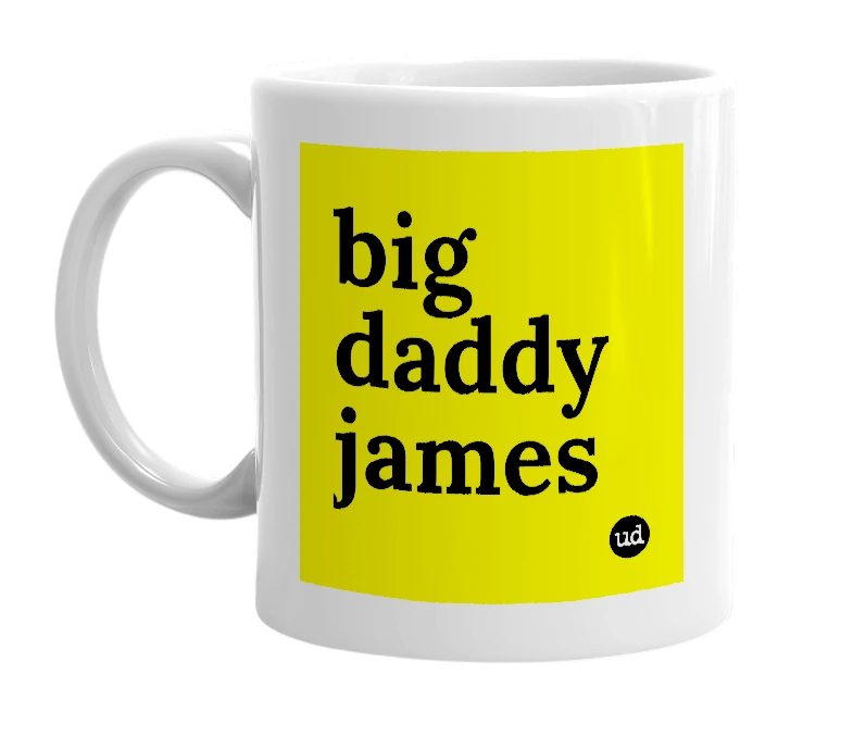 White mug with 'big daddy james' in bold black letters