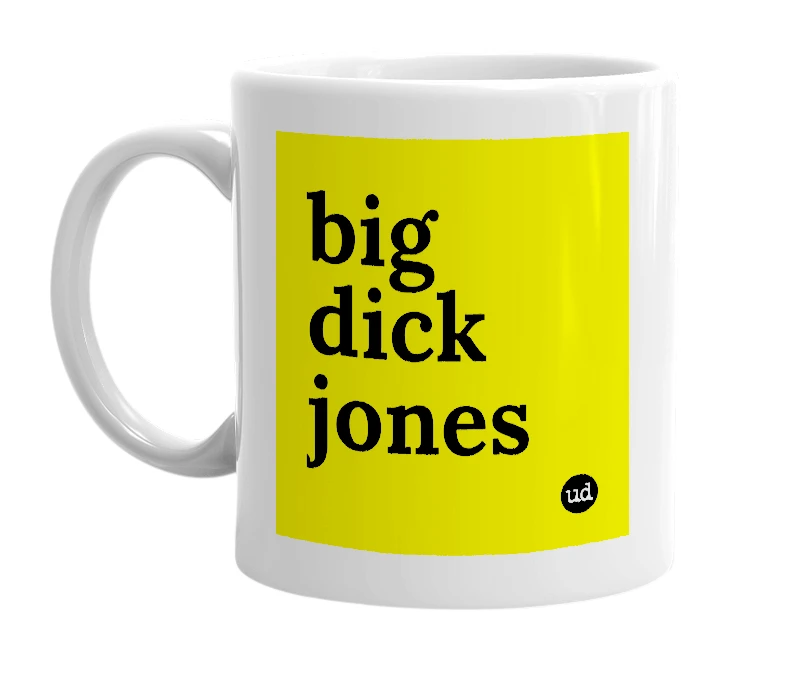 White mug with 'big dick jones' in bold black letters