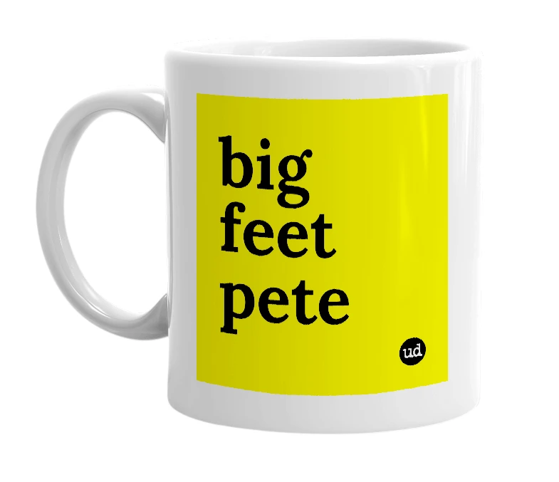 White mug with 'big feet pete' in bold black letters