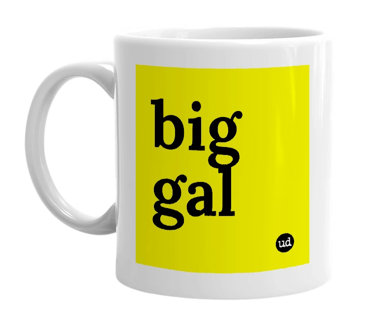 White mug with 'big gal' in bold black letters