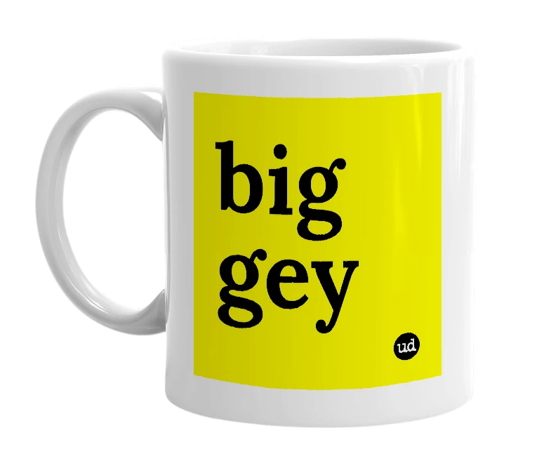 White mug with 'big gey' in bold black letters