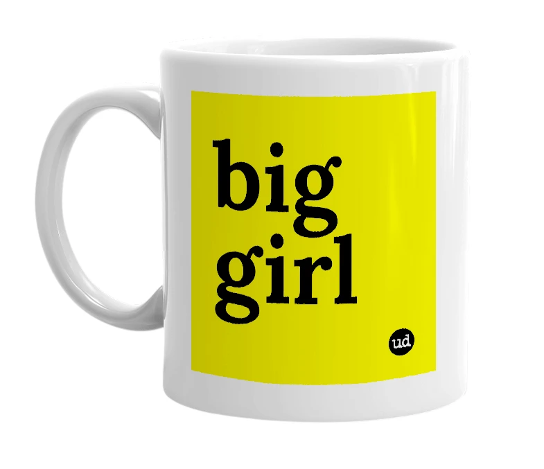 White mug with 'big girl' in bold black letters