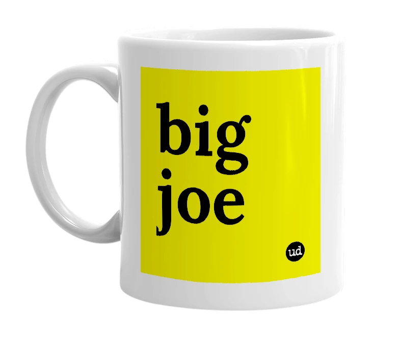 White mug with 'big joe' in bold black letters