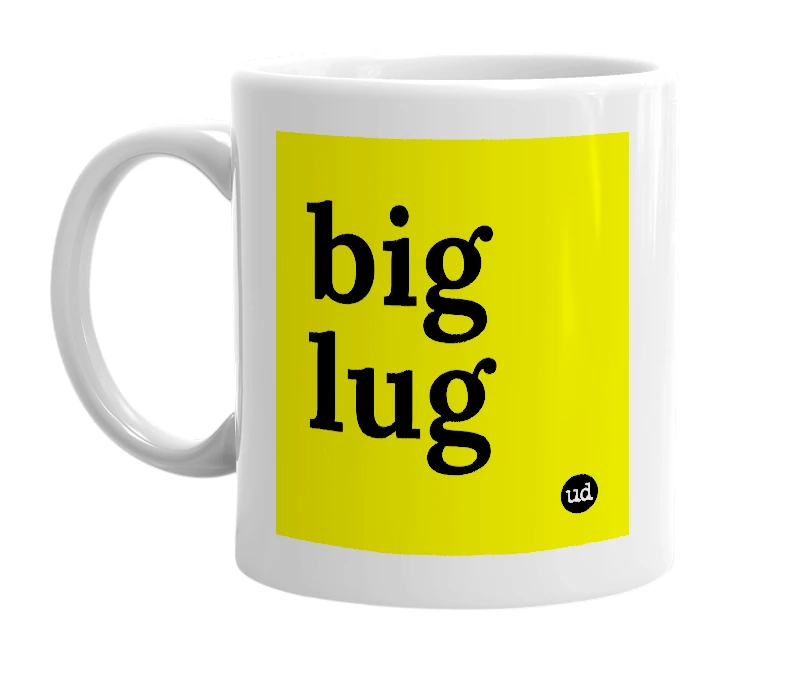 White mug with 'big lug' in bold black letters