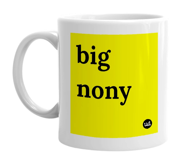 White mug with 'big nony' in bold black letters
