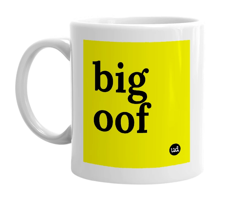 White mug with 'big oof' in bold black letters