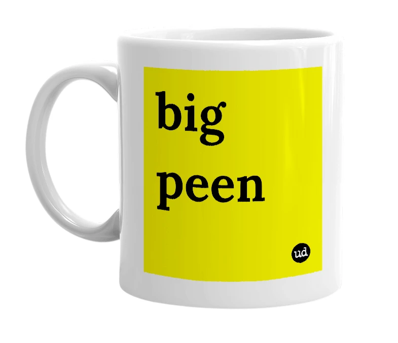 White mug with 'big peen' in bold black letters