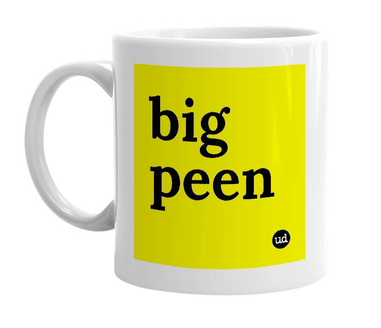 White mug with 'big peen' in bold black letters