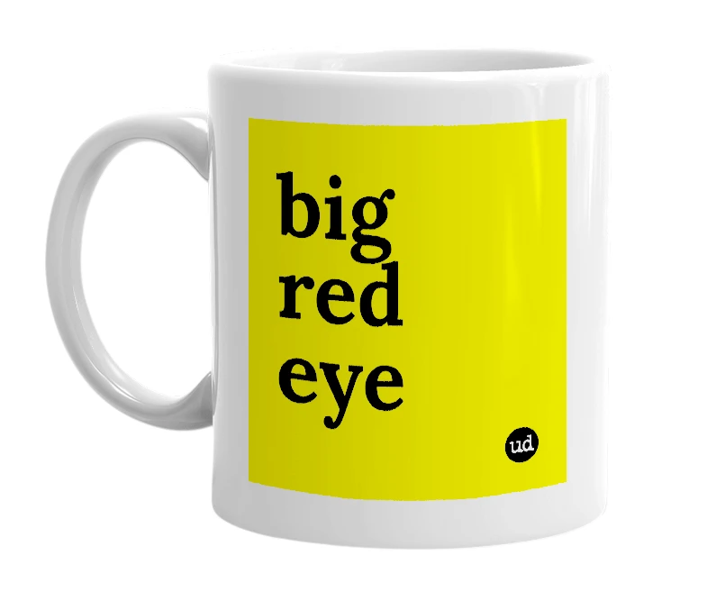 White mug with 'big red eye' in bold black letters