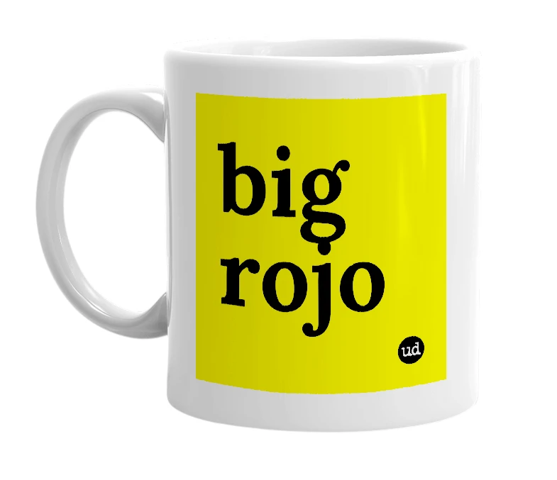White mug with 'big rojo' in bold black letters