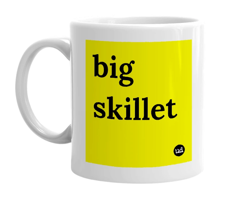 White mug with 'big skillet' in bold black letters