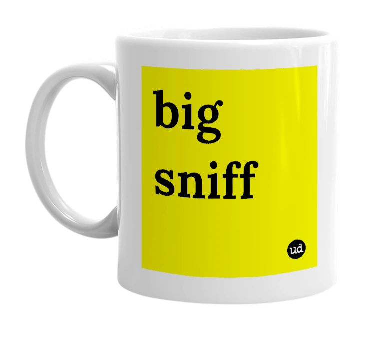 White mug with 'big sniff' in bold black letters
