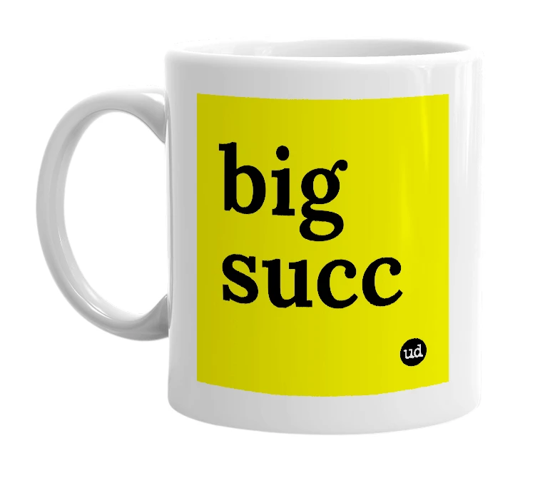 White mug with 'big succ' in bold black letters