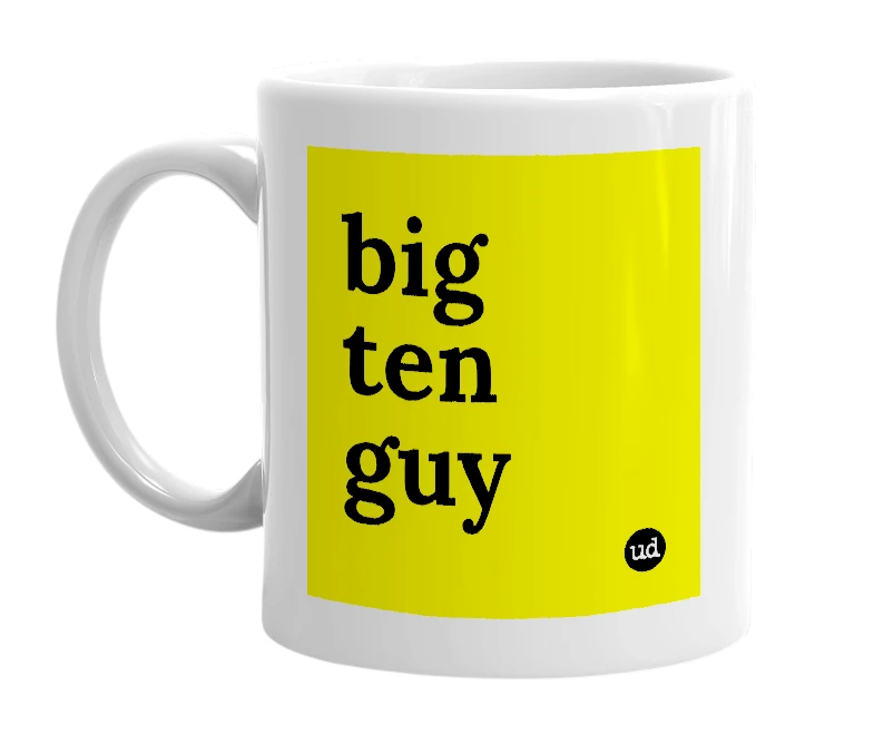 White mug with 'big ten guy' in bold black letters