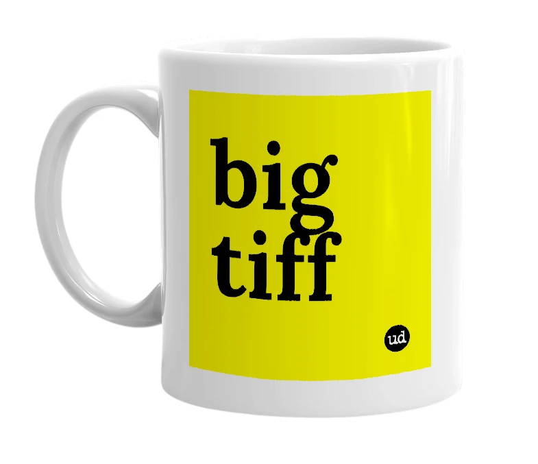 White mug with 'big tiff' in bold black letters