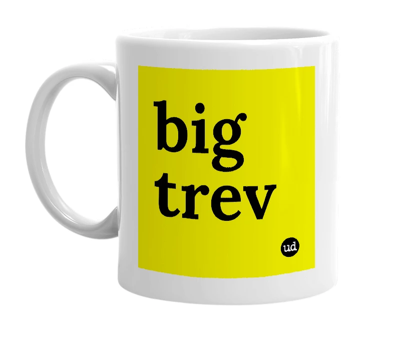 White mug with 'big trev' in bold black letters