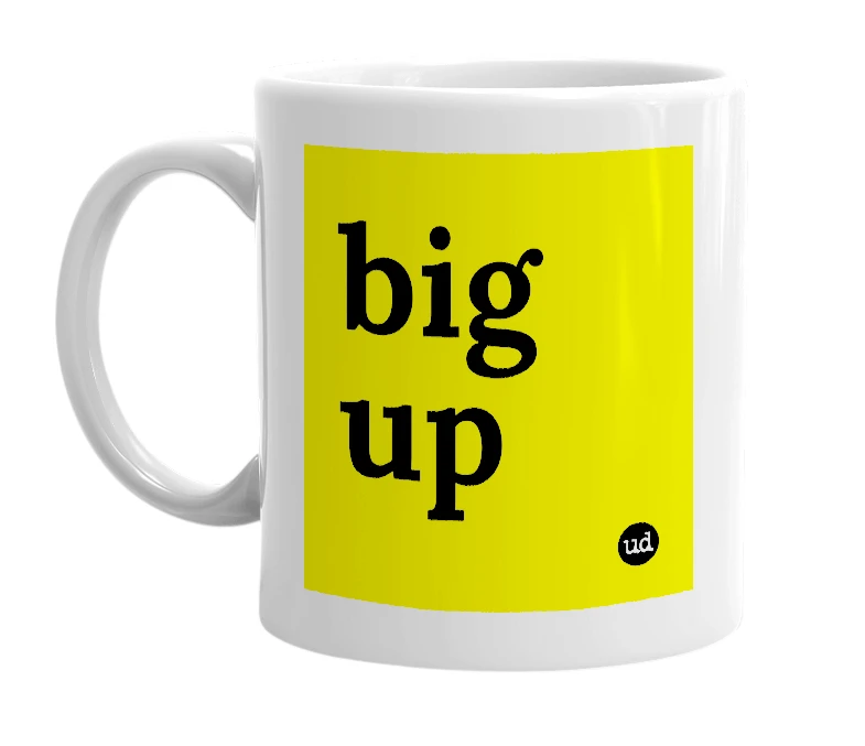 White mug with 'big up' in bold black letters