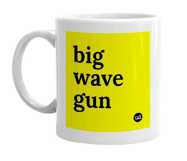 White mug with 'big wave gun' in bold black letters