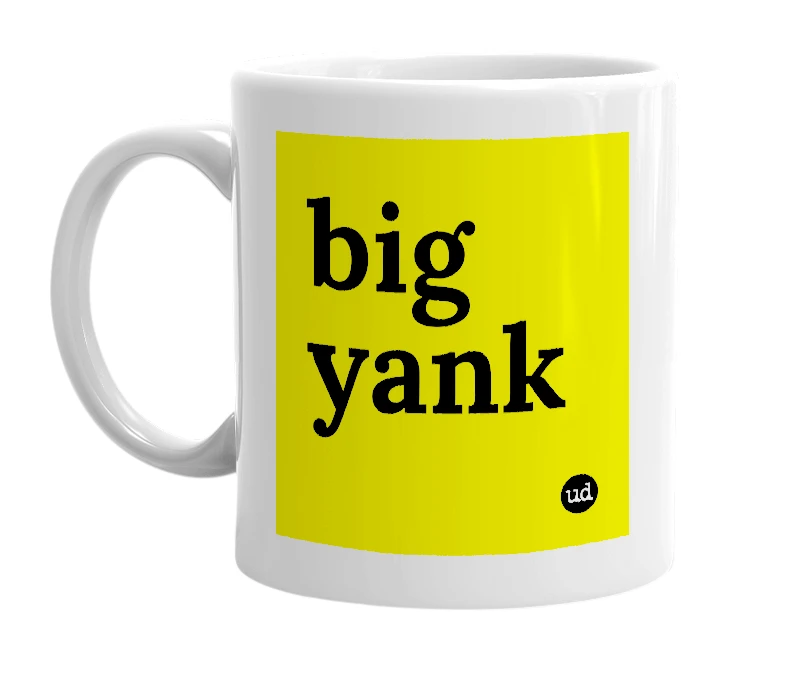 White mug with 'big yank' in bold black letters