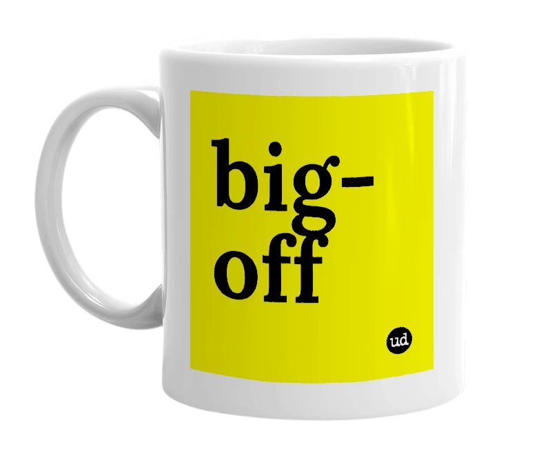 White mug with 'big-off' in bold black letters