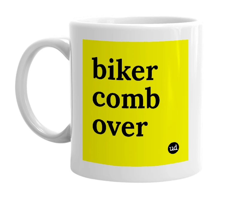 White mug with 'biker comb over' in bold black letters