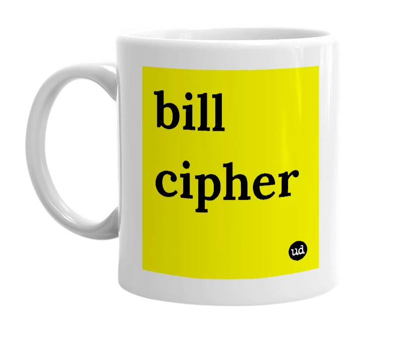 White mug with 'bill cipher' in bold black letters