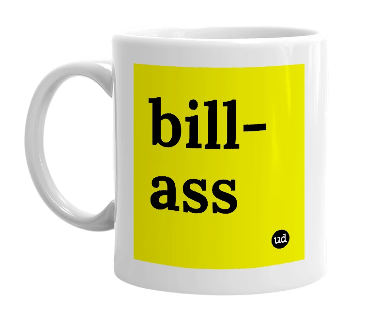 White mug with 'bill-ass' in bold black letters