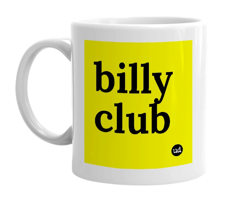 White mug with 'billy club' in bold black letters