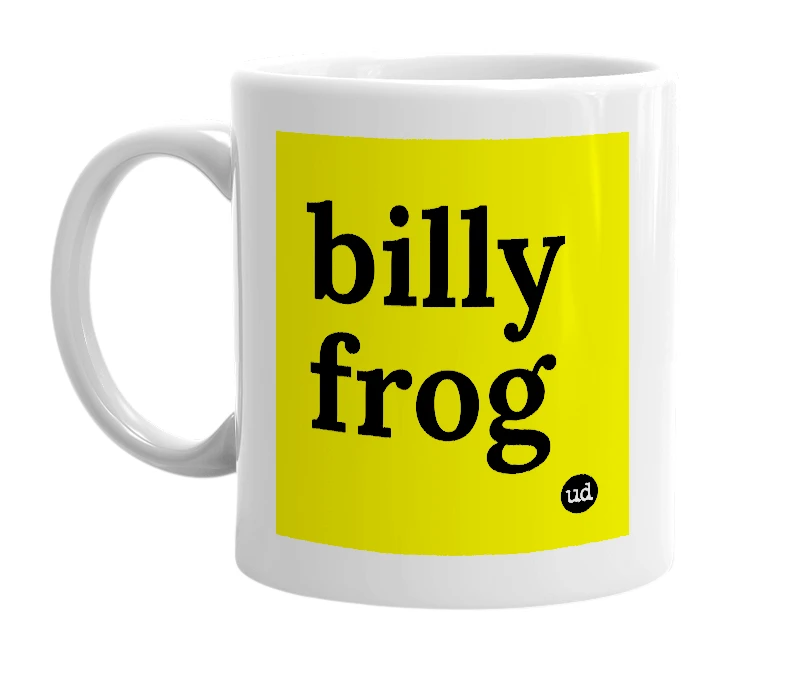 White mug with 'billy frog' in bold black letters