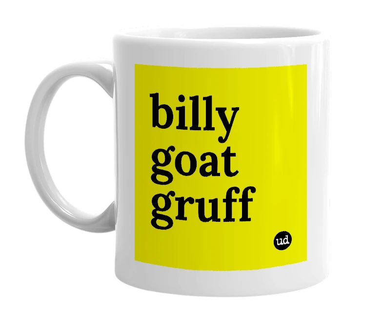 White mug with 'billy goat gruff' in bold black letters