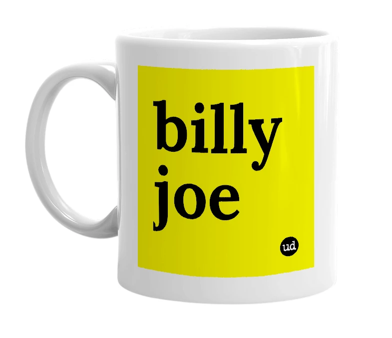 White mug with 'billy joe' in bold black letters