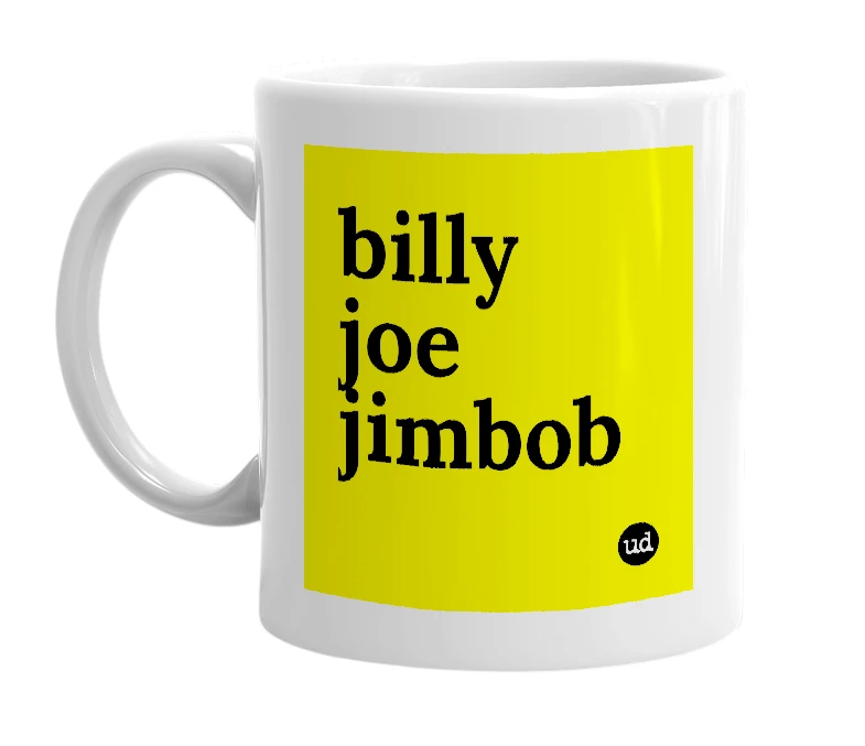 White mug with 'billy joe jimbob' in bold black letters